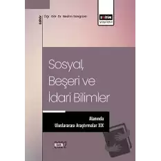 Sosyal, Beşeri ve İdari Bilimler Alanında Uluslararası Araştırmalar XIX