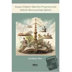 Sosyal Bilgiler Öğretim Programında Hukuk Okuryazarlığı Eğitimi