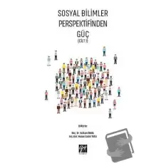 Sosyal Bilimler Perspektifinden Güç Cilt 1