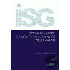 Sosyal Bilimlerde İş Sağlığı ve Güvenliği Uygulamaları