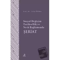 Sosyal Değişim Tarihsellik ve Nesh Bağlamında Şeriat