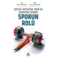 Sosyal-Duygusal Zeka Ve Akademik Başarı: Sporun Rolü