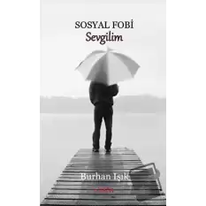 Sosyal Fobi Sevgilim