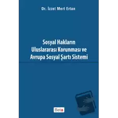 Sosyal Hakların Uluslararası Korunması ve Avrupa Sosyal Şartı Sistemi