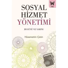 Sosyal Hizmet Yönetimi: Bugünü ve Yarını