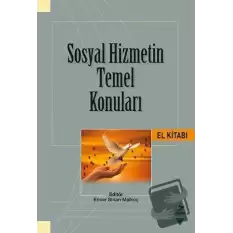 Sosyal Hizmetin Temel Konuları El Kitabı