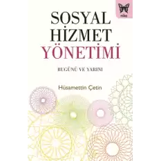 Sosyal Hizmet Yönetimi: Bugünü ve Yarını