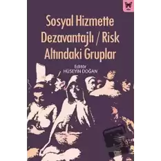 Sosyal Hizmette Dezavantajlı - Risk Altındaki Gruplar