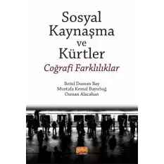 Sosyal Kaynaşma Ve Kürtler - Coğrafi Farklılıklar