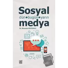 Sosyal Medya - Dün Bugün Yarın