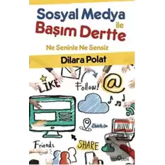 Sosyal Medya İle Başım Dertte