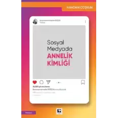 Sosyal Medyada Annelik Kimliği