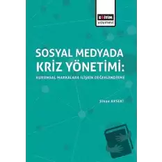 Sosyal Medyada Kriz Yönetimi: Kurumsal Markalara İlişkin Değerlendirme