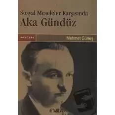 Sosyal Meseleler Karşısında Aka Gündüz