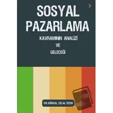 Sosyal Pazarlama Kavramının Analizi ve Geleceği