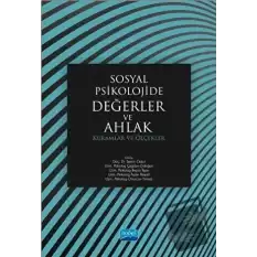 Sosyal Psikolojide Değerler ve Ahlak: Kuramlar ve Ölçekler