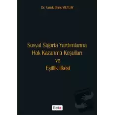 Sosyal Sigorta Yardımlarına Hak Kazanma Koşulları ve Eşitlik İlkesi