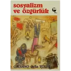 Sosyalizm ve Özgürlük Rousseau ve Marx ve Diğer Yazılar