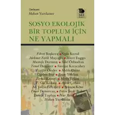 Sosyo Ekolojik Bir Toplum İçin Ne Yapmalı