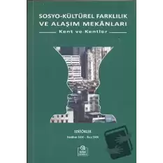 Sosyo-Kültürel Farklılık ve Alaşım Mekanları