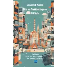 Sosyolojik Açıdan Din ve Sekülerleşme El Kitabı