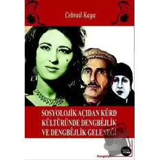 Sosyolojik Açıdan Kürt Kültüründe Dengbejlik ve Dengbejlik Geleneği