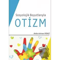 Sosyolojik Boyutlarıyla Otizm