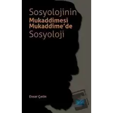 Sosyolojinin Mukaddimesi - Mukaddime’de Sosyoloji