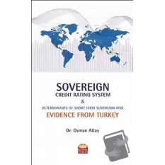 Sovereign Credit Rating System and Determinants of Short Term Sovereign Risk: Evidence From Turkey