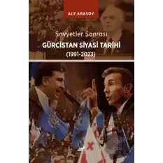 Sovyet Sonrası Gürcistan Tarihi 1991-2023