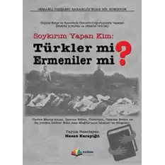 Soykırım Yapan Kim: Türkler mi Ermeniler mi?