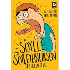 Söyle Söyleyebilirsen - Tekerlemeler