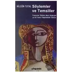 Söylemler ve Temsiller Fransızlar Türkleri Nasıl Anımsıyor ya da Fransız İmgeleminde Türkiye