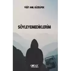 Söyleyemediklerim