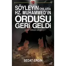 Söyleyin Onlara Hz.Muhammedin Ordusu Geri Geldi