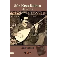 Söz Kısa Kalsın - Anılarım