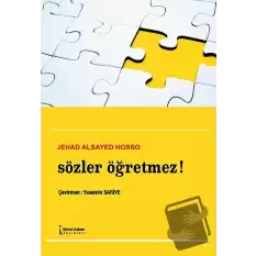 Sözler Öğretmez!