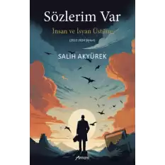 Sözlerim Var - İnsan ve İsyan Üstüne