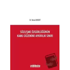 Sözleşme Özgürlüğünün Kamu Düzenine Aykırılık Sınırı (Ciltli)