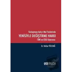 Sözleşmeye Aykırı Mal Tesliminde Yenisiyle Değiştirme Hakkı