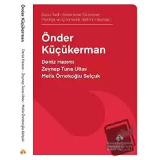 Sözlü Tarih Yöntemiyle Türkiye’de Mobilya ve İçmimarlık Tarihini Okumak: Önder Küçükerman