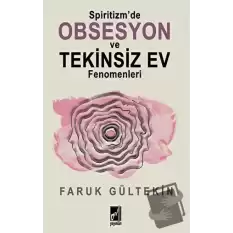 Spiritizm’de Obsesyon ve Tekinsiz Ev Fenomenleri