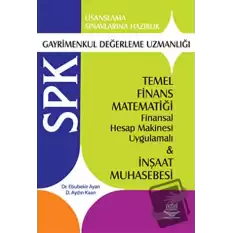 SPK Gayrimenkul Değerleme Uzmanlığı Temel Finans Matematiği Finansal Hesap Makinesi Uygulamalı ve İnşaat Muhasebesi