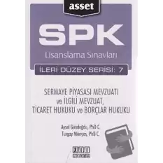 SPK Lisanslama Sınavları İleri Düzey Serisi: 7 - Sermaye Piyasası Mevzuatı ve İlgili Mevzuat, Ticaret Hukuku ve Borçlar Hukuku