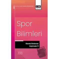 Spor Bilimleri Alanında Uluslararası Araştırmalar XI