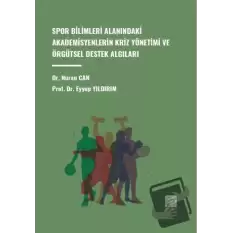 Spor Bilimleri Alanındaki Akademisyenlerin Kriz Yönetimi ve Örgütsel Destek Algıları