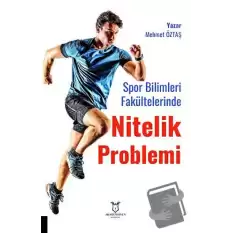 Spor Bilimleri Fakültelerinde Nitelik Problemi: Öğretim Elemanı ve Öğrenci Görüşleri