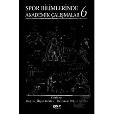 Spor Bilimlerinde Akademik Çalışmalar 6