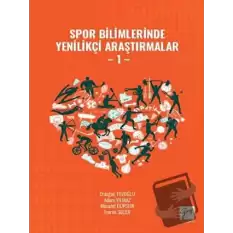 Spor Bilimlerinde Yenilikçi Araştırmalar - 1