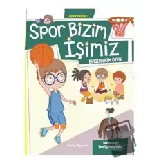 Spor Bizim İşimiz - Zıpır Öyküler 3